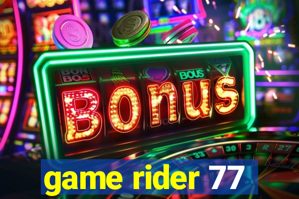 game rider 77
